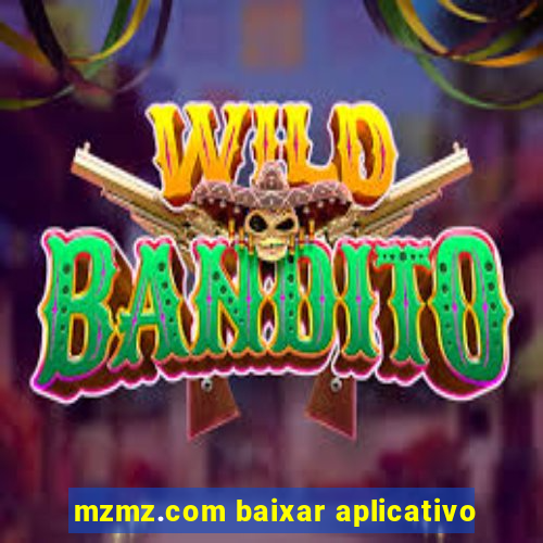 mzmz.com baixar aplicativo